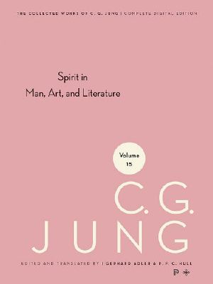 [Jung's Collected Works 15] • The Collected Works of C.G. Jung · Volume 15 · The Spirit in Man, Art, and Literature